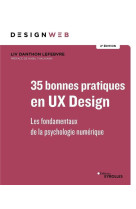35 bonnes pratiques en ux design : les fondamentaux de la psychologie digitale (2e edition)