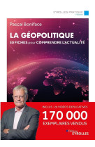 La geopolitique - 50 fiches pour comprendre l'actualite / 170 000 exemplaires vendus