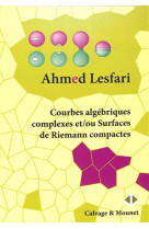 Courbes algebriques complexes et/ou surfaces de riemann compactes