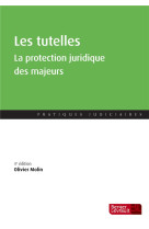 Les tutelles  -  la protection juridique des majeurs (4e edition)