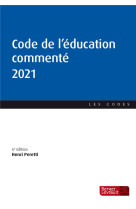 Code de l'education commente (edition 2021)