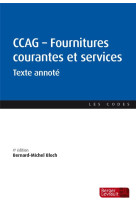 Ccag - fournitures et services courants (4 ed.) - texte annote