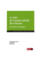 Le code de la justice penale des mineurs : du texte a la pratique