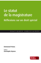 Le statut de la magistrature : reflexions sur un droit special