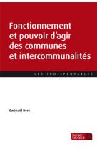 Fonctionnement et pouvoir d'agir des communes et intercommunalites