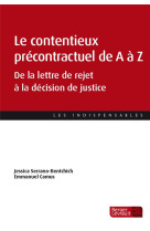 Le contentieux precontractuel de a a z : de la lettre de rejet a la decision de justice