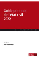 Guide pratique de l'etat civil 2022 (20e ed.)