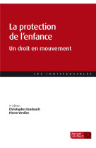 La protection de l'enfance (4e ed.) - un droit en mouvement