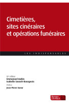 Cimetieres, sites cineraires et operations funeraires (10e ed.)