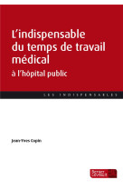 L'indispensable du temps de travail medical a l'hopital public