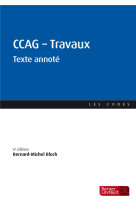 Ccag travaux : texte annote (6e edition)