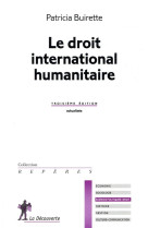 Le droit international humanitaire (3e edition)