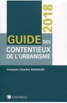 Guide des contentieux de l'urbanisme (2e edition)