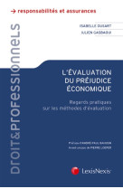 L'evaluation du prejudice economique - regards pratiques sur les methodes d'evaluation. preface d'an