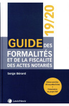 Guide des formalites et de la fiscalite des actes notaries (edition 2019/2020)