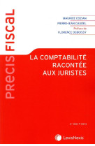 La comptabilite racontee aux juristes (3e edition)