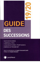 Guide des successions  -  successions, liberalites, liquidations  -  partages. enregistrement (edition 2019/2020)