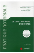 Le droit notarial du divorce (2e edition)