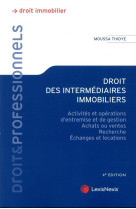 Droit des intermediaires immobiliers  -  activites et operations d'entremise et de gestion (4e edition)