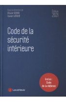 Code de la securite interieure (edition 2021)