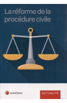 La reforme de la procedure civile