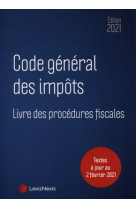 Code general des impots et livre des procedures fiscales (edition 2021)