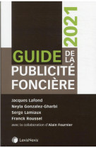 Guide de la publicite fonciere : avec la collaboration d'alain fournier (edition 2021)