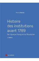 Histoire des institutions avant 1789 (2e edition)