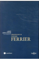 Liber amicorum en l'honneur du professeur didier ferrier