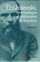 Dostoeivski criminologue et philosophe de la justice