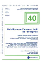 Actualite du droit de l'entreprise tome 40 : variations sur l'abus en droit de l'entreprise