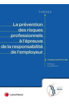 La prevention des risques professionnels a l'epreuve de la responsabilite de l'employeur