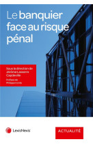 Le banquier face au risque penal