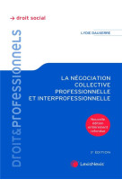 La negociation collective professionnelle et interprofessionnelle (3e edition)