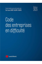 Code des entreprises en difficulte (edition 2023)