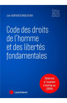 Code des droits de l'homme et des libertes fondamentales (edition 2023)