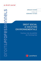 Droit social a vocation environnemental : vecteur de la durabilite de l'entreprise