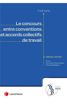 Le concours entre conventions et accords collectifs de travail