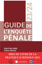 Guide de l'enquete penale (edition 2023/2024)