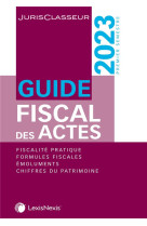 Guide fiscal des actes 2023 - 1er semestre 2023