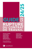 Guide de la rupture du contrat de travail (edition 2024/2025)