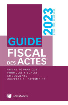 Guide fiscal des actes : 2eme semestre 2023