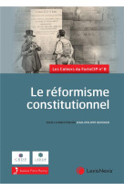 Les cahiers du forincip tome 8 : le reformisme constitutionnel
