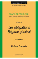 Traite de droit civil - tome iv - les obligations - regime general, 6e ed.