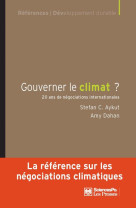 Gouverner le climat  -  20 ans de negociations internationales