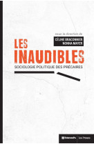 Les inaudibles  -  sociologie politique des precaires