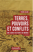 Terres, pouvoirs et conflits  -  une agro-histoire du monde (2e edition)