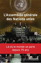 L'assemblee generale des nations unies  -  la ou le monde se orle depuis 75 ans