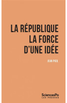 La republique, la force d'une idee