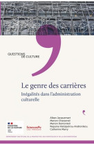 Le genre des carrieres : une culture des inegalites